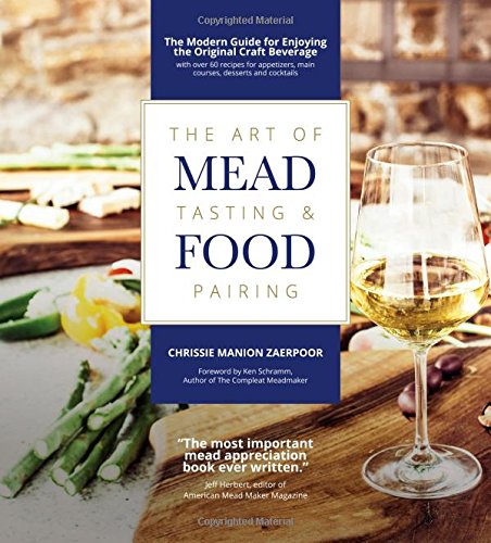 The Art of Mead Tasting and Food Pairing The Art of Mead Tasting and Food Pairing