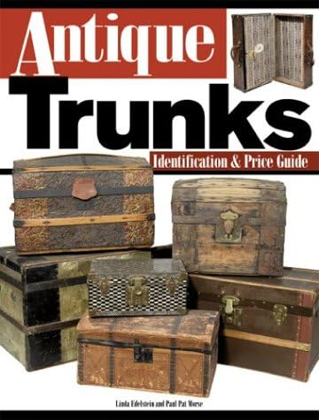 Antique Trunks: Identification & Price Guide