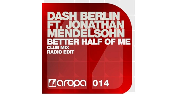 Better Half Of Me Club Mix By Dash Berlin Feat Jonathan Mendelsohn On Amazon Music Amazon Com