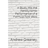 A Study into the Aerodynamic Performance of a Formula Ford 1600
