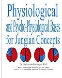 Physiological and Psycho-physiological Bases for Jungian Concepts