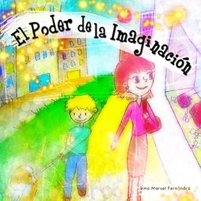 El Poder de la Imaginación: La magia de enfocarte en tus sueños El Poder de la Imaginación: La magia de enfocarte en tus sueños