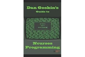 Dan Gookin's Guide to Ncurses Programming