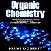 Organic Chemistry: The University Student Survival Guide to Ace Organic Chemistry