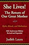 She Lives! The Return of Our Great Mother by 