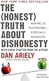 The Honest Truth About Dishonesty: How We Lie to Everyone--Especially Ourselves