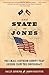The State of Jones: The Small Southern County that Seceded from the Confederacy - Book by Sally Jenkins