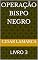 Livro OPERAÇÃO BISPO NEGRO: LIVRO 3 (MISSÕES EM ÁFRICA - HISTÓRIAS NÃO CONTADAS E AGORA REVELADAS)