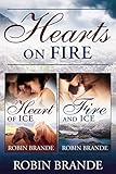 Hearts on Fire : Heart of Ice + Fire and Ice by Robin Brande