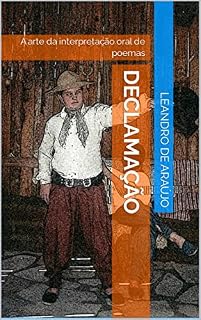 Livro DECLAMAÇÃO: A arte da interpretação oral de poemas