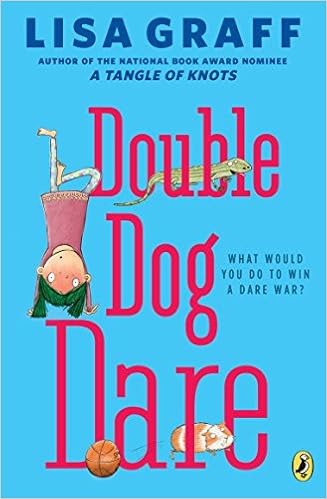 Double Dog Dare, by Lisa Graff