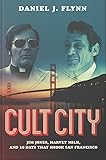 Cult City: Jim Jones, Harvey Milk, and 10 Days That