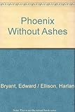 Phoenix Without Ashes: A Novel of the Starlost