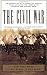 The Civil War: The complete text of the bestselling narrative history of the Civil War--based on the celebrated PBS television series