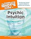 The Complete Idiot's Guide to Psychic Intuition, 3rd Edition: Tap into Your Natural Psychic Abilities to Achieve Your Life Goals