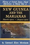 New Guinea and the Marianas: March 1944-August 1944 (History of United States Naval Operations in World War II)