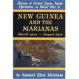 New Guinea and the Marianas: March 1944-August 1944 (History of United States Naval Operations in World War Ii, Volume 8)