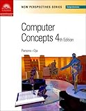 New Perspectives on Computer Concepts Fourth Edition -- Comprehensive, Parsons, June J. and Oja, Dan, 0760064997