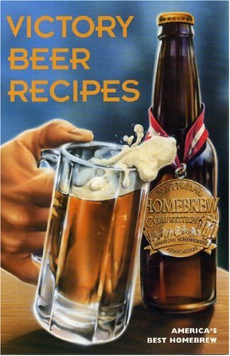 Victory Beer Recipes: America's Best Homebrew