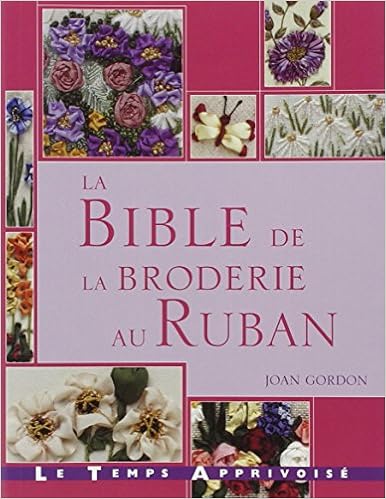 Amazon Fr Bible De La Broderie Au Ruban Gordon Joan Nicolas Helene Livres
