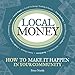 Local Money: How to Make It Happen in Your Community (The Local Series)