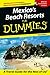 Mexico's Beach Resorts For Dummies (Dummies Travel) by David Baird, Lynne Bairstow