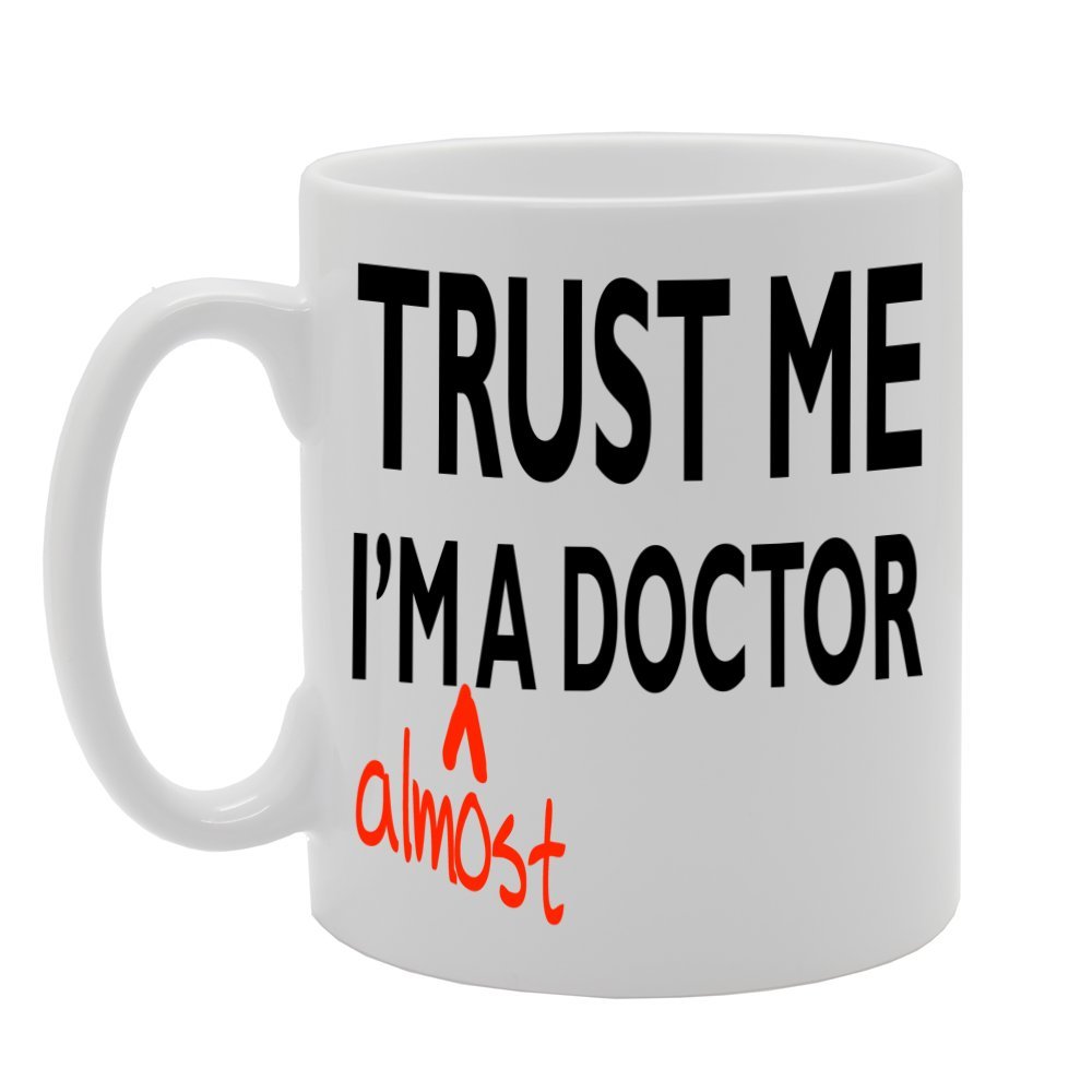 Coralgraph Inc MG591 Trust ME I'm Almost A Doctor Novelty Gift Printed Tea Coffee Ceramic Mug