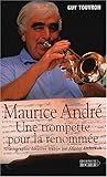 Maurice André : Une trompette pour la renommée by