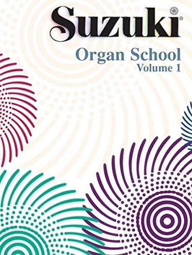 Suzuki Organ School, Vol 1: Organ Book Paperback – January 1, 2006