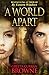 A WORLD APART: An Epic Novel From Ireland's Past - The Michael Dwyer Story continues...: Based On The True Story (The Liberty Trilogy Book 3)