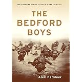 The Bedford Boys: One American Town's Ultimate D-day Sacrifice