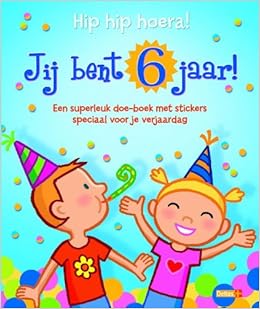 Hip Hip Hoera Jij Bent 6 Jaar Een Superleuk Doe Boek Met Stickers Speciaal Voor Je Verjaardag Amazon Co Uk Znu 9789044725889 Books Hoera 6 Jaar