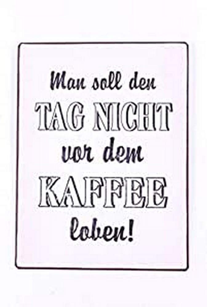 Sign - Man soll den tag nicht von dem kaffee loben