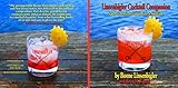 Linsenbigler Cocktail Companion: Superb Concoctions, Unpretentious and Simplified by Boone Linsenbigler, Brian Wiprud