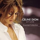 Céline Dion Album: «My Love-Essential Collection» (Front side) Céline Dion Album: «My Love-Essential Collection» (Front side)