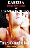 Karezza: Ethics of Marriage and The Karezza Method (MAGNETATION) - Special two edition of Sacred Sex Classics