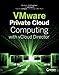 VMware Private Cloud Computing with vCloud Director by Simon Gallagher, Joe Baguley