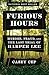 Furious Hours: Murder, Fraud, and the Last Trial of Harper Lee by Casey Cep