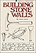 Building Stone Walls by John Vivian