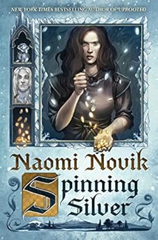 Spinning Silver by [Novik, Naomi]