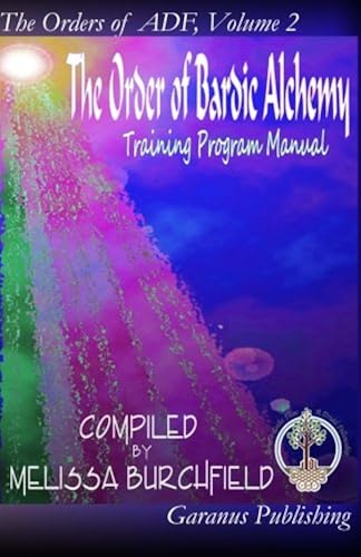 Download The Order of Bardic Alchemy Training Program Manual: An Order of Ár nDraíocht Féin : A Druid Fellowship PDF