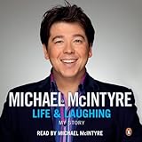Life and Laughing: My Story by
