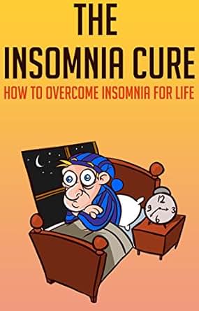 overcome insomnia for life: (insomnia relief, insomnia help, insomnia overcome insomnia for life: (insomnia relief, insomnia help, insomnia