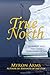 True North: Journeys Into the Great Northern Ocean by