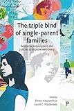 Rense Nieuwenhuis and Laurie C. Maldonado, "The Triple Bind of Single-Parent Families" (Policy Press, 2018)