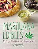 Marijuana Edibles: 40 Easy and Delicious Cannabis-Infused Desserts by 