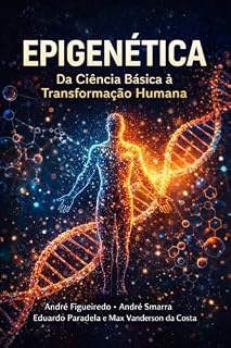 Livro Epigenética: Da Ciência Básica à Transformação Humana (Ciência e Sociedade)