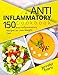 Anti-Inflammatory Cookbook: 150 Anti-Inflammatory Recipes to Lose Weight Fast