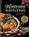 Mardi Gras to Mistletoe: A Cookbook of Festive Favorites from the Junior League of Shreveport-Bossier, Louisiana