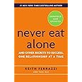 Never Eat Alone, Expanded and Updated: And Other Secrets to Success, One Relationship at a Time